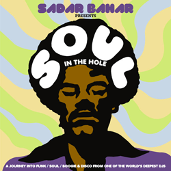 Sadar Bahar, Sadar Bahar Presents Soul In The Hole