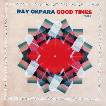 RAY OKPARA, Good Times Part 2