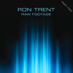RON TRENT, Raw Footage Part 2