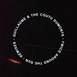 GUILLAUME & THE COUTU DUMONTS, Twice Around The Sun