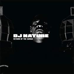 DJ NATURE, Return Of Savage