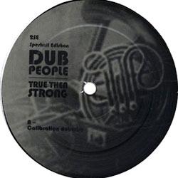Dub People, True Then Strong Ep