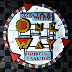 Lack Of Afro, One Way Remixes & Rarities