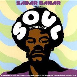 Sadar Bahar, Sadar Bahar Presents Soul In The Hole