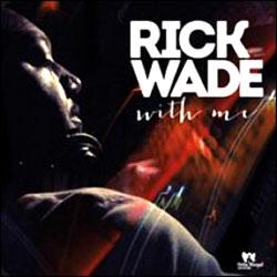 RICK WADE, With Me