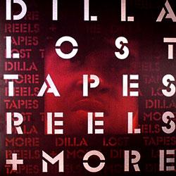 J DILLA, Lost Tapes, Reels + More