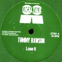 Tommy Rawson, Lose It