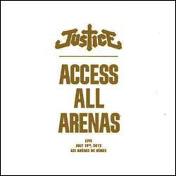 JUSTICE, Access All Arenas