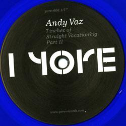 ANDY VAZ, 7 Inches Of Straight Vacationin