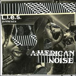 Legowelt / Terekke / Marcos Cabral, LIES Presents American Noise Volume One