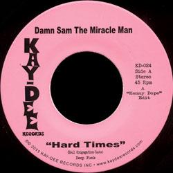 Damn Sam The Miracle Man, Hard Times ( Kenny Dope Edit )