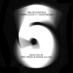 PHIL WEEKS & Didier Allyne, P&D Recordings Compilation 5th Anniversary