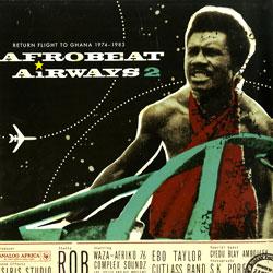 VARIOUS ARTISTS, Afrobeat Airways 2 - Return Flight To Ghana 1974-1983
