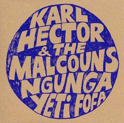 KARL HECTOR & THE MALCOUNS, Ngunga Yeti Fofa