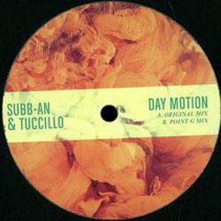 Subb An & Tuccillo, Day Motion