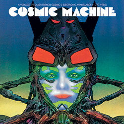VARIOUS ARTISTS, Cosmic Machine - A Voyage Across French Cosmic & Electronic Avantgarde ( 1970-1980 )