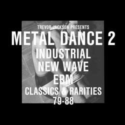 Trevor Jackson, Metal Dance 2: Industrial New Wave Ebm Classics & Rarities 79-88