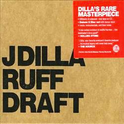 J DILLA, Ruff Draft