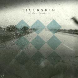 TIGERSKIN, All Those Goodbyes