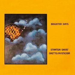 Stanton Davis Ghetto Mysticism, Brighter Days
