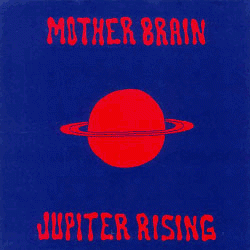 Nemas Problemas, Mother Brain / Jupiter Rising