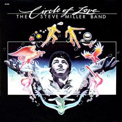 The Steve Miller Band, Circle Of Love