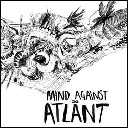 Mind Against, Atlant