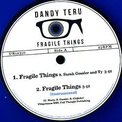 Dandy Teru, Fragile Things 12