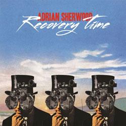 Adrian Sherwood, Recovery Time