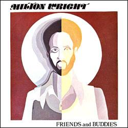 MILTON WRIGHT, Friends And Buddies