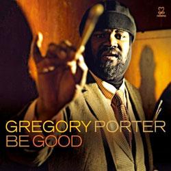 Gregory Porter, Be Good