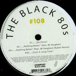The Black 80s, Go Home / Nothing Better