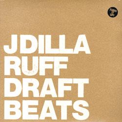 J DILLA, Ruff Draft Beats