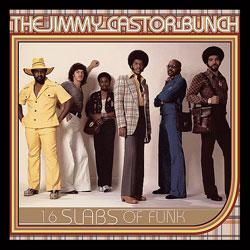 THE JIMMY CASTOR BUNCH, 16 Slabs Of Funk
