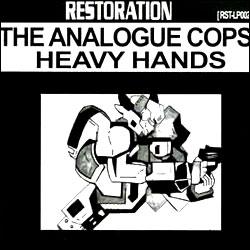 The Analogue Cops, Heavy Hands