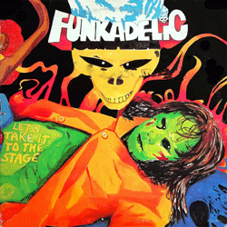 Funkadelic, Let's Take It To The Stage