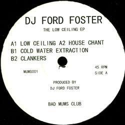 Dj Ford Foster, The Low Ceiling EP