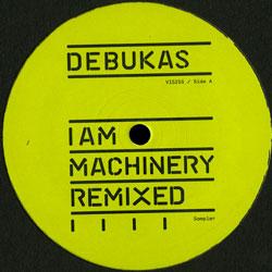 Debukas, I Am Machinery Remixed Sampler