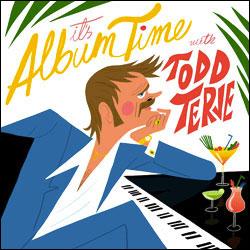 TODD TERJE, It's Album Time With Todd Terje