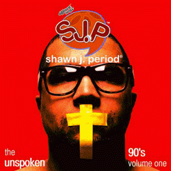 SHAWN J PERIOD, Unspoken 90's Vol. 1