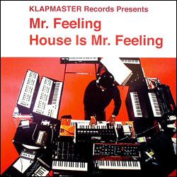 Mr. Feeling, House Is Mr. Feeling