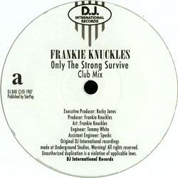 FRANKIE KNUCKLES, Only The Strong Survive