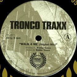 TRONCO TRAXX, Walk For Me