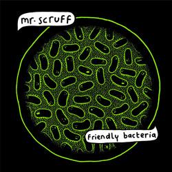 MR SCRUFF, Friendly Bacteria