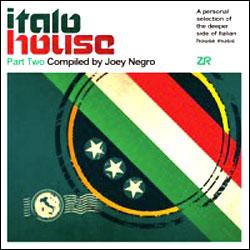 JOEY NEGRO, Italo House ( Part Two ) Compiled by Joey Negro