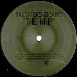 Daughters & Sons, The Whip