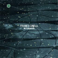 FRANCO CINELLI, All Frequencies