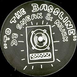 DJ SNEAK / MURK, To The Bassline