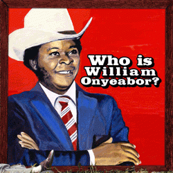 William Onyeabor, Who Is William Onyeabor ?
