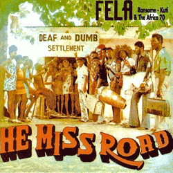 FELA KUTI & the AFRIKA 70, He miss road